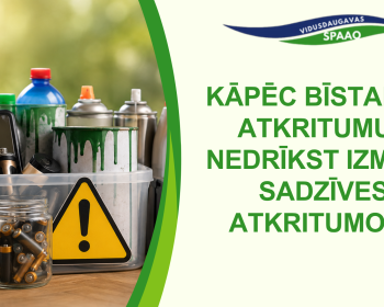 Kāpēc bīstamie atkritumi nedrīkst nonākt kopējā tvertnē?