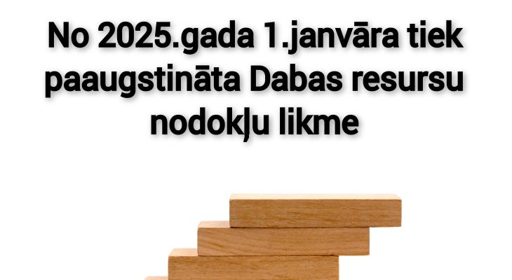Palielinās dabas resursu nodokļa likme